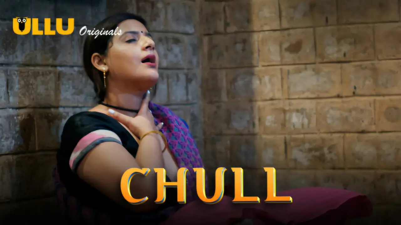 Chull Part 3 Ullu Originals Hindi Hot Web Series